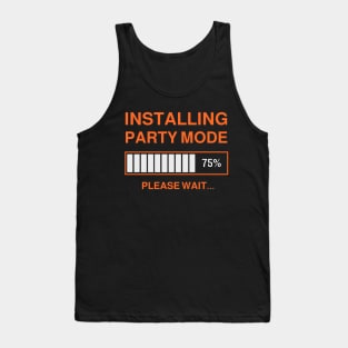 INSTALLING PARTY MODE Tank Top